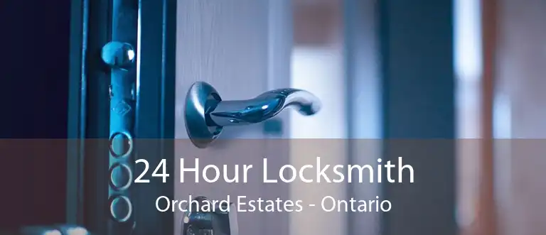 24 Hour Locksmith Orchard Estates - Ontario