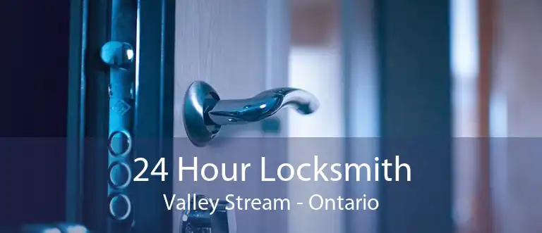 24 Hour Locksmith Valley Stream - Ontario