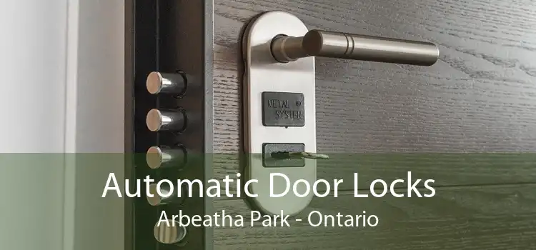 Automatic Door Locks Arbeatha Park - Ontario