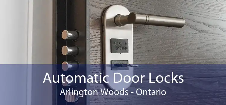 Automatic Door Locks Arlington Woods - Ontario