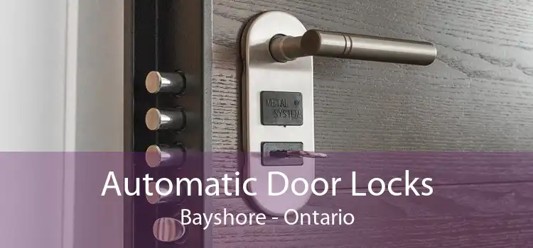Automatic Door Locks Bayshore - Ontario