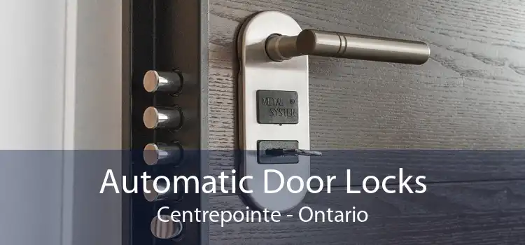 Automatic Door Locks Centrepointe - Ontario