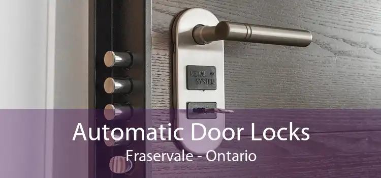 Automatic Door Locks Fraservale - Ontario