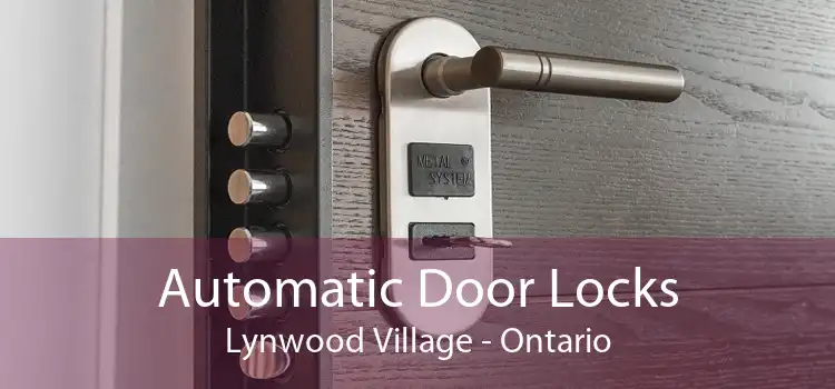 Automatic Door Locks Lynwood Village - Ontario