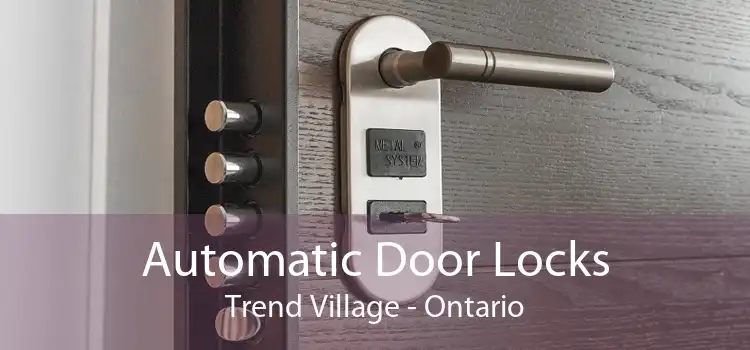 Automatic Door Locks Trend Village - Ontario