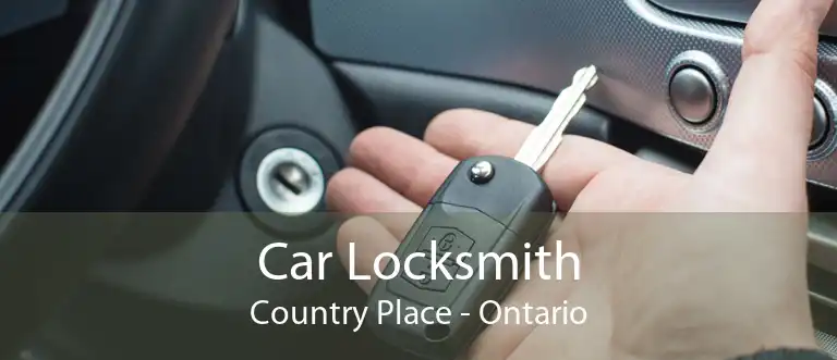 Car Locksmith Country Place - Ontario