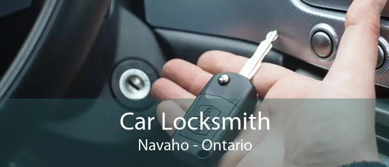 Car Locksmith Navaho - Ontario