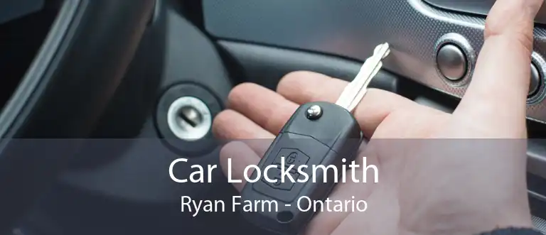 Car Locksmith Ryan Farm - Ontario