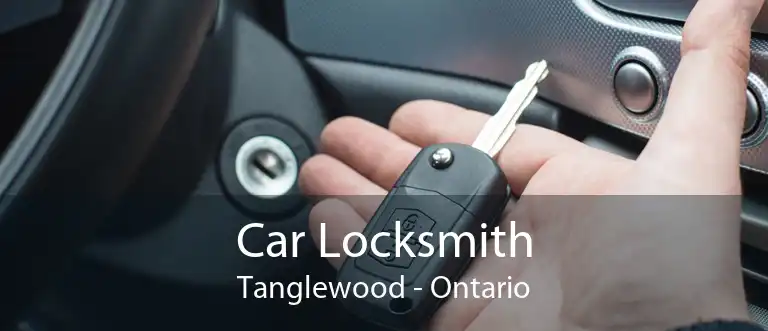 Car Locksmith Tanglewood - Ontario