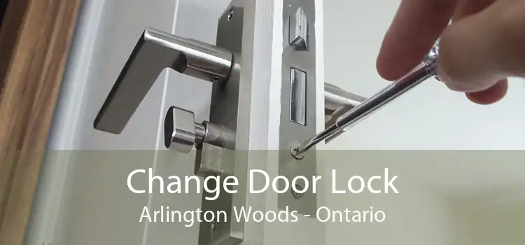 Change Door Lock Arlington Woods - Ontario