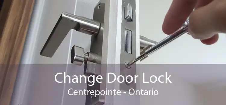 Change Door Lock Centrepointe - Ontario