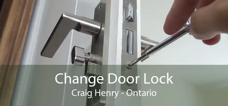 Change Door Lock Craig Henry - Ontario