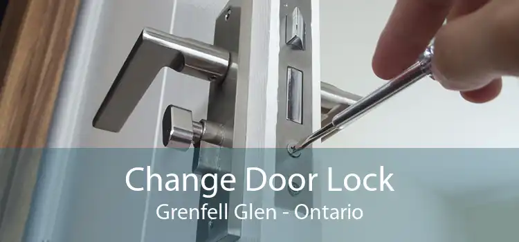 Change Door Lock Grenfell Glen - Ontario