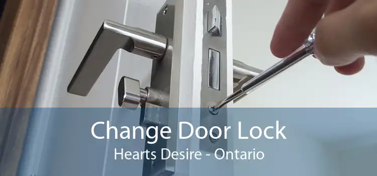Change Door Lock Hearts Desire - Ontario