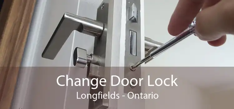 Change Door Lock Longfields - Ontario