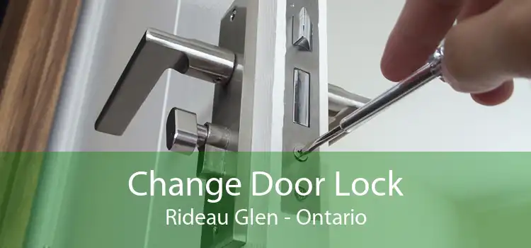 Change Door Lock Rideau Glen - Ontario