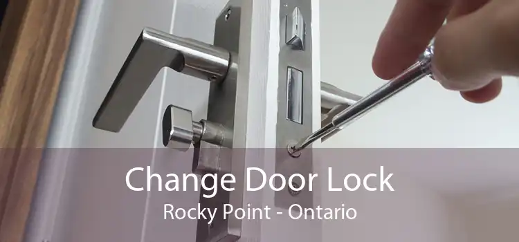 Change Door Lock Rocky Point - Ontario