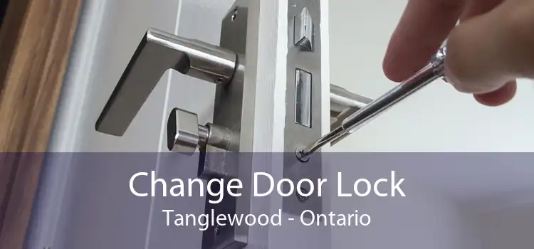 Change Door Lock Tanglewood - Ontario