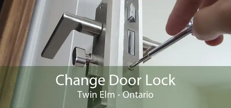 Change Door Lock Twin Elm - Ontario