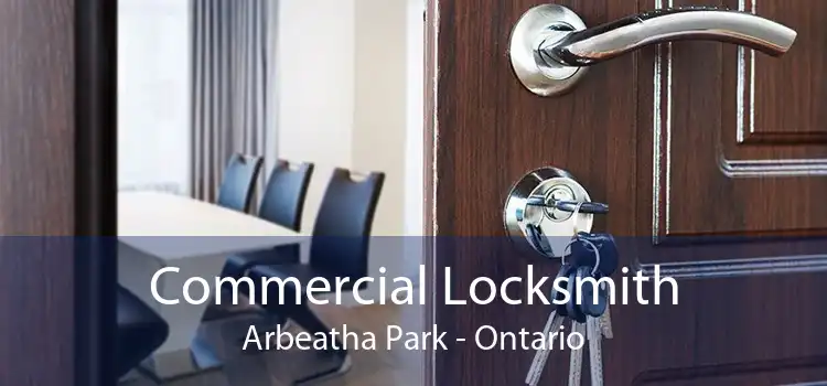 Commercial Locksmith Arbeatha Park - Ontario