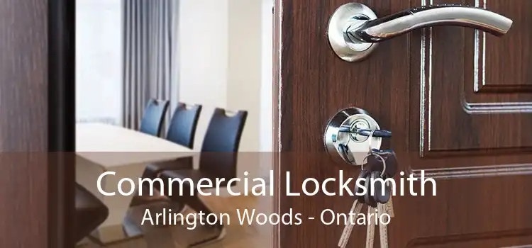 Commercial Locksmith Arlington Woods - Ontario
