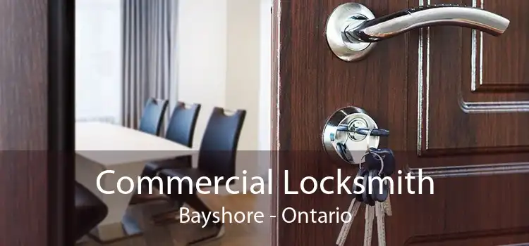 Commercial Locksmith Bayshore - Ontario