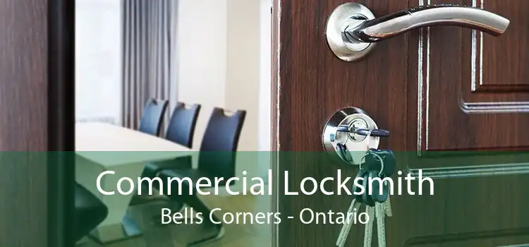 Commercial Locksmith Bells Corners - Ontario