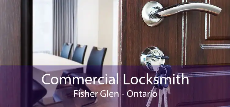 Commercial Locksmith Fisher Glen - Ontario