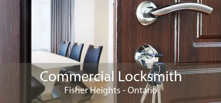 Commercial Locksmith Fisher Heights - Ontario