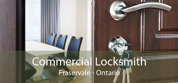 Commercial Locksmith Fraservale - Ontario