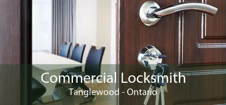 Commercial Locksmith Tanglewood - Ontario