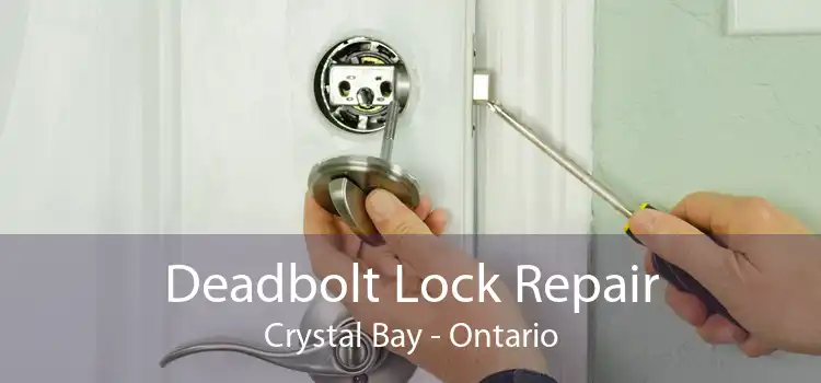 Deadbolt Lock Repair Crystal Bay - Ontario