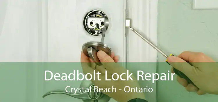 Deadbolt Lock Repair Crystal Beach - Ontario