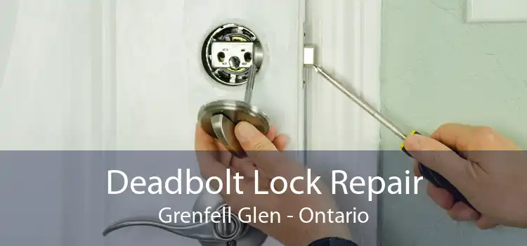 Deadbolt Lock Repair Grenfell Glen - Ontario