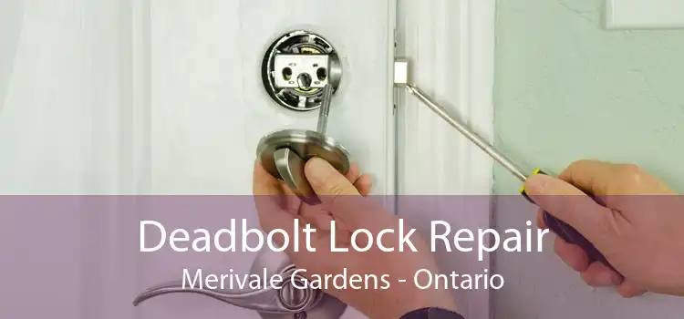 Deadbolt Lock Repair Merivale Gardens - Ontario