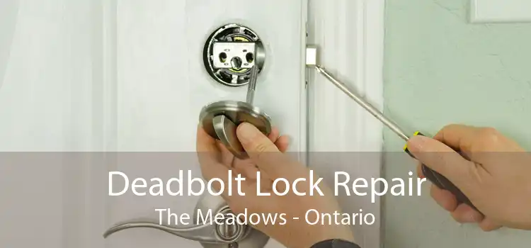 Deadbolt Lock Repair The Meadows - Ontario