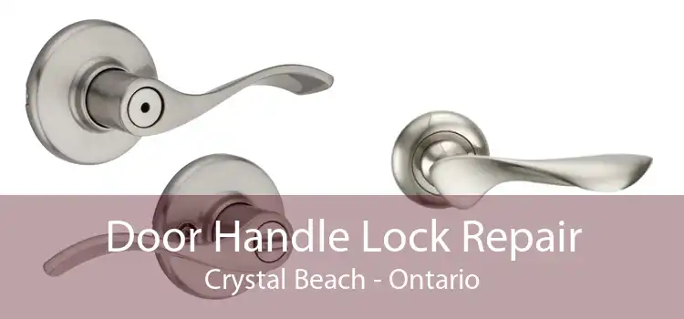 Door Handle Lock Repair Crystal Beach - Ontario
