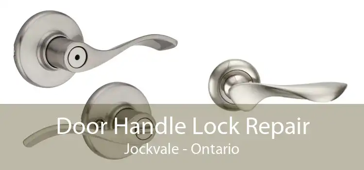 Door Handle Lock Repair Jockvale - Ontario