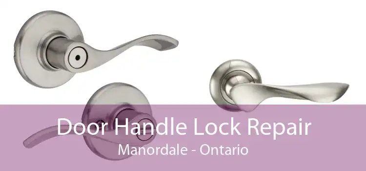 Door Handle Lock Repair Manordale - Ontario