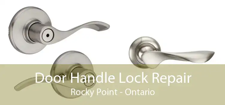 Door Handle Lock Repair Rocky Point - Ontario