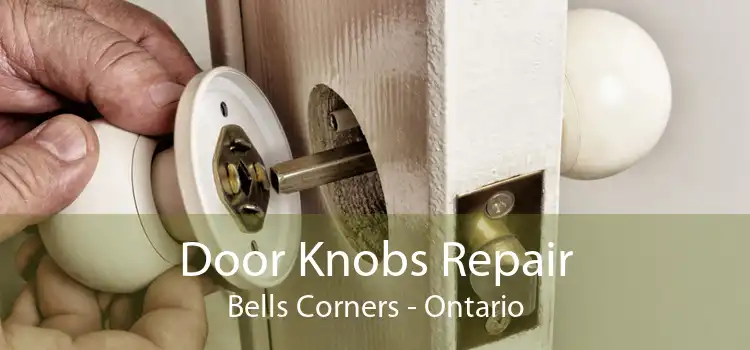 Door Knobs Repair Bells Corners - Ontario