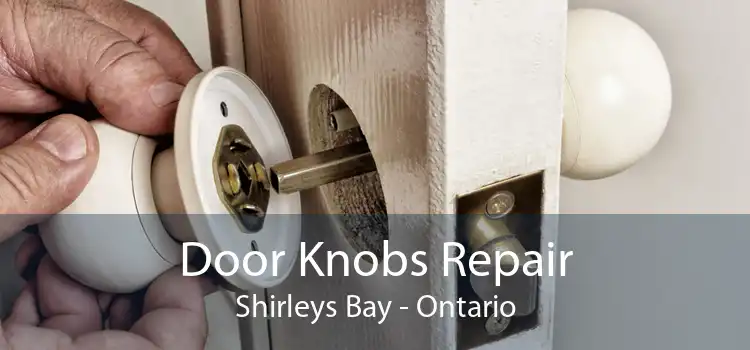 Door Knobs Repair Shirleys Bay - Ontario