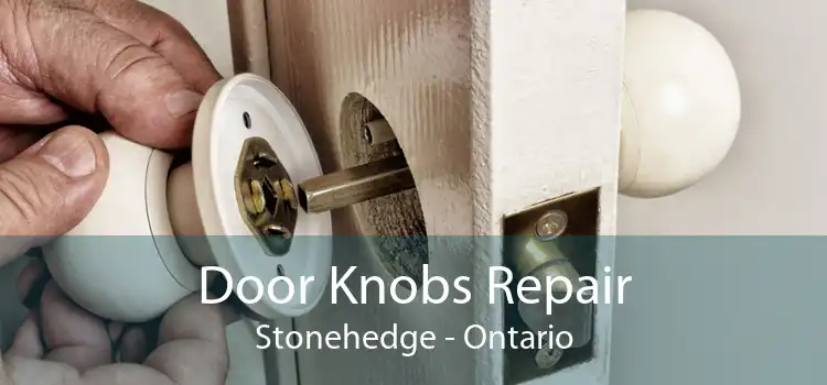 Door Knobs Repair Stonehedge - Ontario