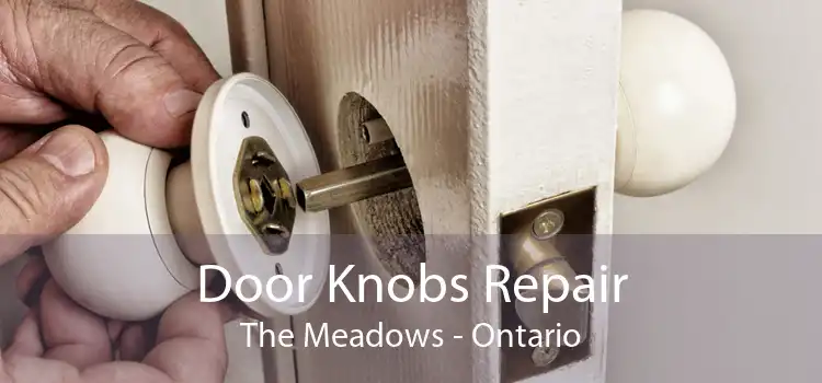Door Knobs Repair The Meadows - Ontario