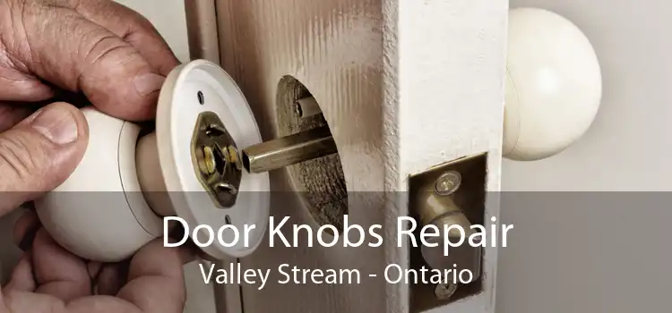 Door Knobs Repair Valley Stream - Ontario