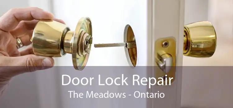 Door Lock Repair The Meadows - Ontario
