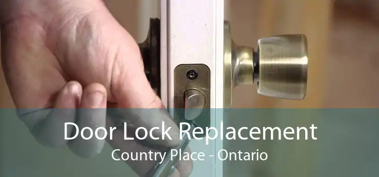 Door Lock Replacement Country Place - Ontario