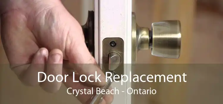 Door Lock Replacement Crystal Beach - Ontario