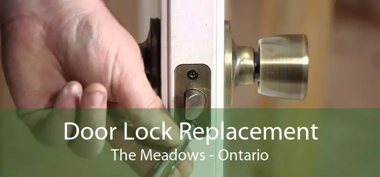 Door Lock Replacement The Meadows - Ontario