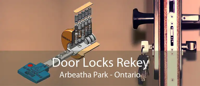 Door Locks Rekey Arbeatha Park - Ontario